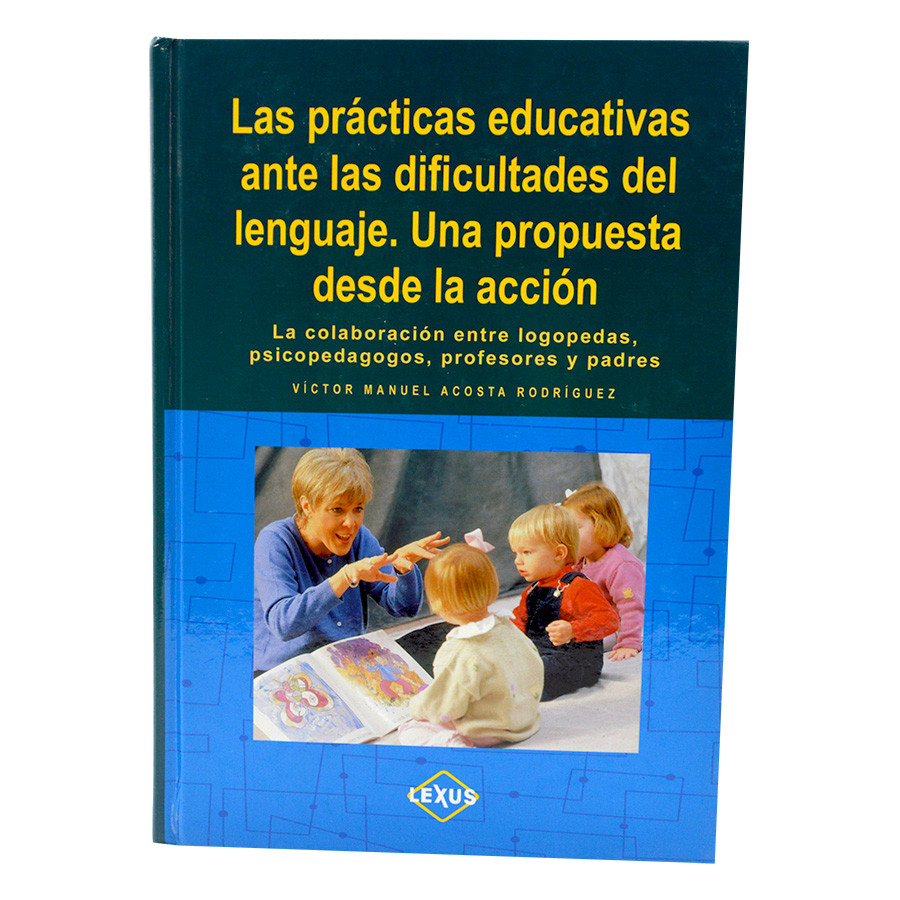 LAS PRÁCTICAS EDUCATIVAS ANTE LAS DIFICULTADES DEL LENGUAJE